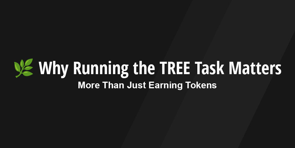 🌿 Why Running the TREE Task Matters — More Than Just Earning Tokens